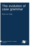 The evolution of case grammar