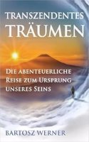 Transzendentes Traumen: Die abenteuerliche Reise zum Ursprung unseres Seins