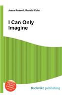 I Can Only Imagine: (English)