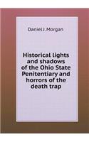 Historical Lights and Shadows of the Ohio State Penitentiary and Horrors of the Death Trap