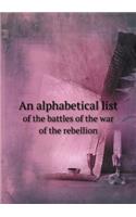 An Alphabetical List of the Battles of the War of the Rebellion