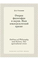Outlines of Philosophy and Science. Our Agricultural Crisis