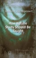 How Nature Study Should Be Taught