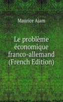 Le probleme economique franco-allemand (French Edition)