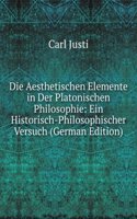 Die Aesthetischen Elemente in Der Platonischen Philosophie