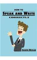 How to Speak and Write Correctly