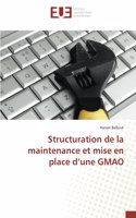 Structuration de la maintenance et mise en place d'une GMAO