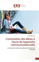 L'Orientation Des �l�ves � l'Aune de l'Approche Communicationnelle