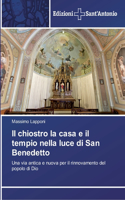 chiostro la casa e il tempio nella luce di San Benedetto