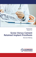 Screw Versus Cement Retained Implant Prosthesis