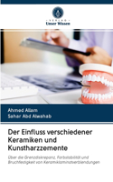 Einfluss verschiedener Keramiken und Kunstharzzemente