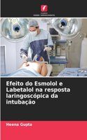 Efeito do Esmolol e Labetalol na resposta laringoscópica da intubação