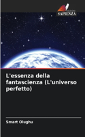 L'essenza della fantascienza (L'universo perfetto)