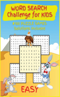 WORD SEARCH Challenge for KIDS: Activity Book for Children, 100 Puzzles Games for KIDS, Ages 6-8, 8-12, Easy, Large Format. Great Gift for Boys & Girls.