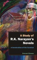 A Study of R.K. Narayan'S Novels a Cerebration of the Carnival