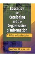 Education For Cataloging And The Organization Of Information (Pitfalls & The Pendulum)