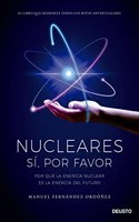 Nucleares: si, por favor: Por que la energia nuclear es la energia del futuro