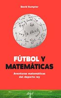 Futbol y Matematicas: Aventuras matematicas del deporte rey