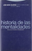 Historia de Las Mentalidades. Obras Completas 4