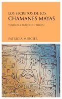SECRETOS DE LOS CHAMANES MAYAS, LOS (Spanish Edition)