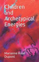 Children and Archetypical Energies