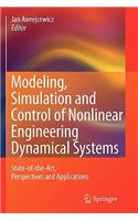 Modeling, Simulation and Control of Nonlinear Engineering Dynamical Systems: State-of-the-Art, Perspectives and Applications