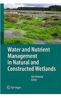 Water and Nutrient Management in Natural and Constructed Wetlands