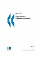 ITF Round Tables Implementing Congestion Charges: Implementing Congestion Charges