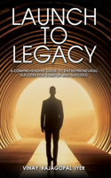 Launch to Legacy