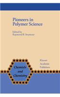 Pioneers in Polymer Science