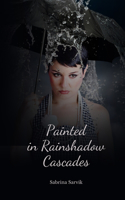 Painted in Rainshadow Cascades