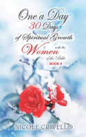 One a Day; 30 Days of Spiritual Growth with the Women of the Bible: Book 4