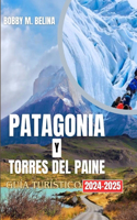 PATAGONIA Y TORRES DEL PAINE Guía turístico 204-2025