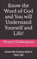 Know the Word God and Know Yourself and Life!