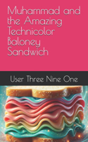 Muhammad and the Amazing Technicolor Baloney Sandwich