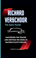RICHARD VERSCHOOR The Apex Hunter