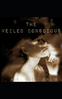The Veiled Conscious