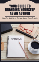 Your Guide To Branding Yourself As An Author