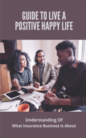 Guide To Live A Positive Happy Life