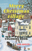 Merry Christmas village Coloring Book For Adults