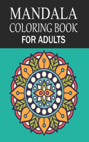 Mandala Coloring Book For Adults: Mandala Adult Coloring Book with Fun, Simple, Easy, and Relaxing for Boys, Girls, and Beginners Coloring Pages.