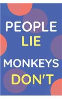 Notebook People Lie Monkeys Don't