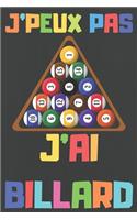J'peux pas j'ai billard: Carnet de notes pour amateur de billard - 120 pages au format 6*9 pouces