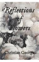 Reflections of Flowers