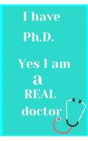 I have Ps.D. Yes I am a Real doctor