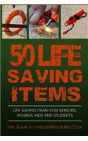 50 Life Saving Items: Life Saving Items for Seniors, Men, Women, and Students