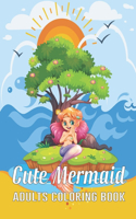 Cute Mermaid Adults Coloring Book: An Adults Gorgeous Coloring Book With Mermaids and Sea Creatures for Relaxing Vol-1