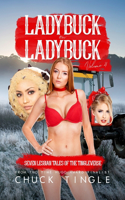 Ladybuck On Ladybuck: Seven Lesbian Tales Of The Tingleverse Volume 4(4 Ladybuck on Ladybuck)