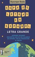 Skyscraper Books Sopa De Letras En Español Letra Grande ¡Aprende Jugando! Encuentra Más De 950 Palabras En Español Con Su Traducción Al Inglés Skyscraper Books