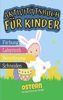 Aktivitätsbuch für Kinder - Ostern für das Glück der Kinder